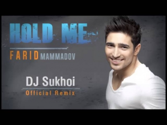 Farid Mammadov - Hold Me (Dj Sukhoi Official Remix)
