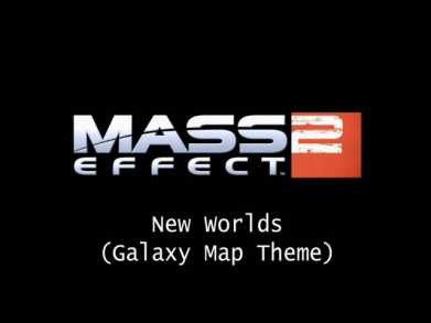 Mass Effect 2 HQ Music - New Worlds (Galaxy Map Theme)