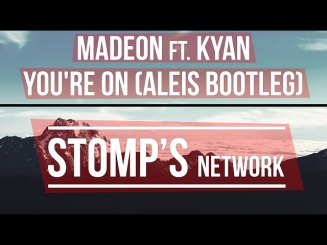 Madeon ft. Kyan - You're On (Aleis Bootleg)