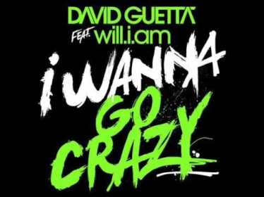 David Guetta Ft Will I Am - i wanna go crazy