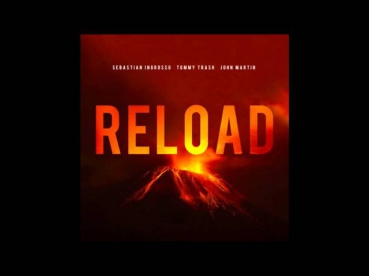 Sebastian Ingrosso & Tommy Trash feat. John Martin - Reload (Carli Remix)