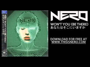 Nero - Won't You (Be There) - Free Download