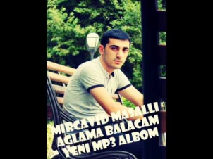 MirCavid Masalli - Balacam yeni 2015