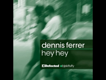 Dennis Ferrer - Hey Hey (DF's Attention Vocal Mix) [Full Length] 2010