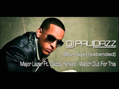Major Lazer Ft. Daddy Yankee - Watch Out For This (Bumaye) (extended) (dj pauldazz)