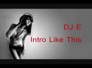 DJ E - Intro Like This