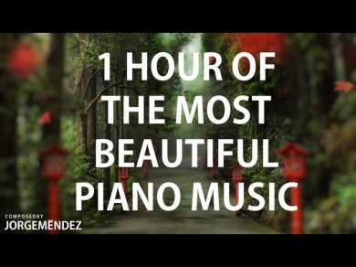 1 Hour Of The Most Beautiful Piano Music Perfect for Reading | Relaxing | Sleeping by Jorge Mendez