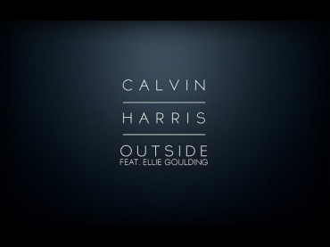 Calvin Harris - Outside ft Ellie Goulding (Lyrics On Screen)