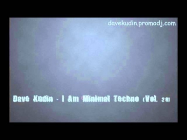 Dave Kudin   I Am Minimal Techno Vol  28
