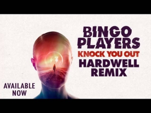 Bingo Players - Knock You Out (Hardwell Remix) (OUT NOW!)