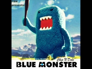 Chip N Dale ⊰∞⊱ - Blue Monster (Snippet)