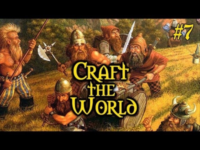 Craft the Wolrd - #7 Гномы неостановимо зачищают запад