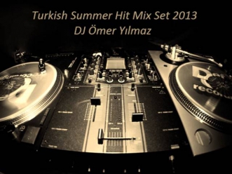 Turkish Summer Hit Mix Set 2013 - DJ Ömer Yılmaz