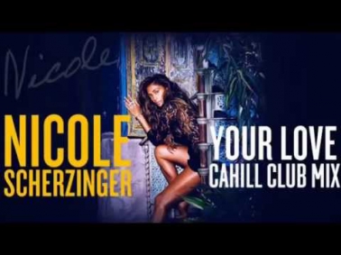 Nicole Scherzinger  2014  Your Love Cahill Club Mix