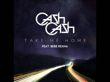 Cash Cash feat. Bebe Rexha - Take Me Home (Original Mix)