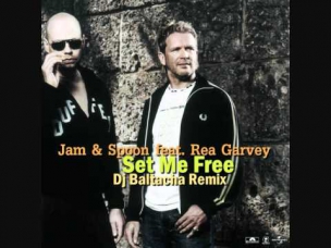 Jam & Spoon feat. Rea Garvey - Set Me Free (Dj Baltacha Remix)