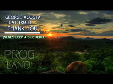 George Acosta Feat.Truth - Thank You (Nenes Deep A-Side Remix) [HD720]