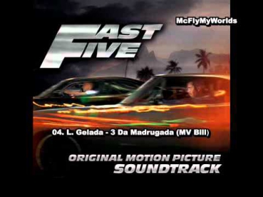 04. L. Gelada - 3 Da Madrugada (MV Bill) [Fast Five Soundtrack]