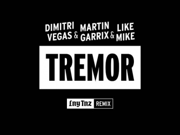 Dimitri Vegas & Martin Garrix & Like Mike - Tremor (LNY TNZ Remix)