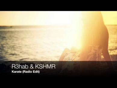 R3hab & KSHMR - Karate (Radio Edit)