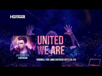 Hardwell feat. Amba Shepherd - United We Are (Extended Mix) #UnitedWeAre
