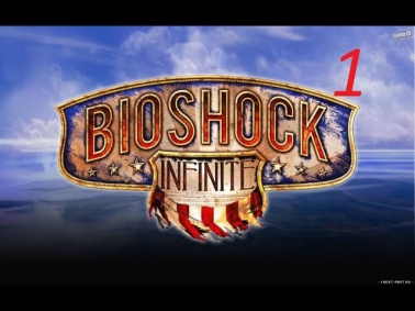 Bioshock Infinite прохождение серия 1 (Райский город)