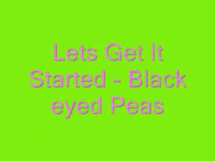 Lets Get It Started - Black eyed peas