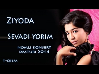 Ziyoda - Sevadi yorim nomli konsert dasturi 2014 1-qism