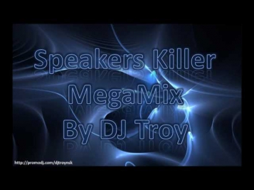 Speakers Killer MegaMix By DJ Troy [DUBSTEP]