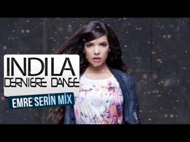 Indila & Derniere Danse (Emre Serin Mix)
