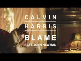 Calvin Harris feat. John Newman - Blame