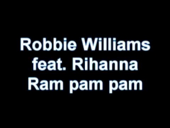 Robbie Williams feat. Rihanna - Ram pam pam remix by MrSWATrlz and Kropek