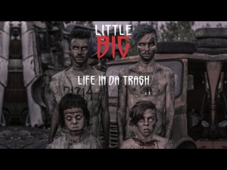 LITTLE BIG - Life in da trash
