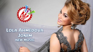 Lola Ahmedova - Jonim (new music)