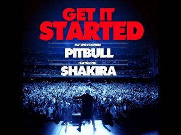 Pitbull ft. Shakira - Get It Started