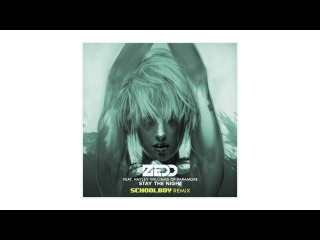 Zedd: Stay The Night ft. Hayley Williams of Paramore (Schoolboy Remix)