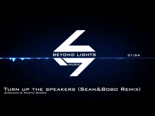 Afrojack & Martin Garrix - Turn up the speakers (Sean&Bobo Remix)