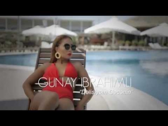 Gunay Ibrahimli -  Delisiyem Gecenin Official Clip