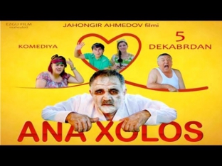 Ana xolos (Yangi uzbek kino 2014) Trailer