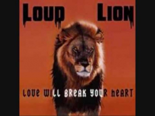 Loud Lion-Love Will Break Your Heart