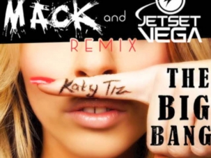 Katy Tiz - The Big Bang (Mack and Jet Set Vega Remix) Radio edit
