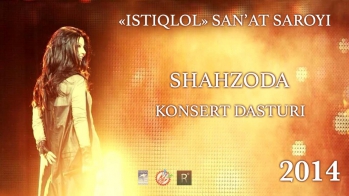 Shahzoda - Konsert dasturi 2014-yil | Шахзода - Концерт дастури 2014-йил