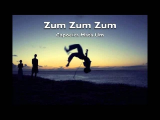 Zum Zum Zum, (Capoeira Mata Um)