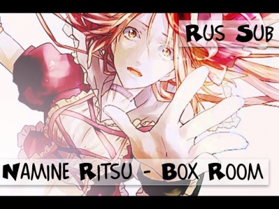 Namine Ritsu - Box Room [rus sub]