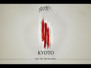 Skrillex - Kyoto (Ft Sirah) (VIP) (Jael MG 2nd Remake)