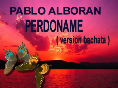 pablo alboran-perdoname -version bachata.wmv