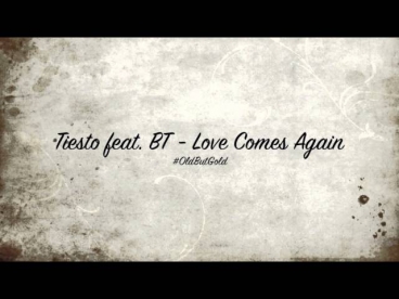 Tiesto feat. BT - Love Comes Again [Original Mix] HD