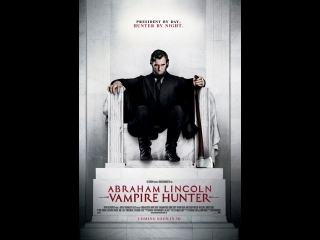 Президент Линкольн: Охотник на вампиров. Русский. HD