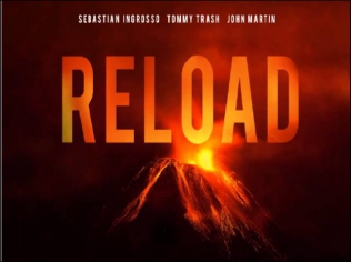 Sebastian Ingrosso - Tommy Trash Feat John Martin - Reload (Original Vocal Mix) Lyrics and Download