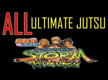 Naruto Shippuden Ultimate Ninja Storm Revolution All Ultimate Jutsu